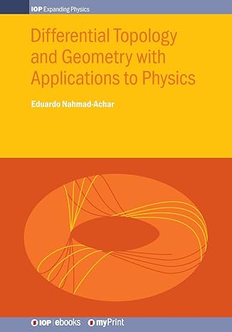 differential topology and geometry with applications to physics 1st edition professor eduardo nahmad achar