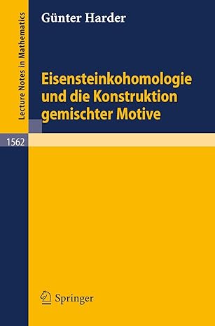 eisensteinkohomologie und die konstruktion gemischter motive 1993rd edition gunter harder 3540574085,