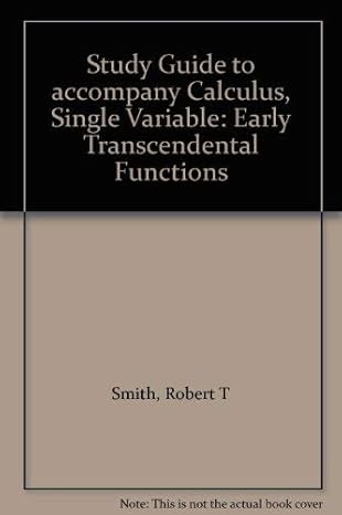 study guide to accompany calculus single variable early transcendental functions 3rd edition robert t smith