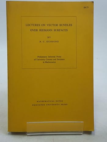 lectures on vector bundles over riemann surfaces 1st edition robert clifford gunning b0711fh98n