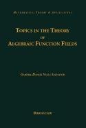 topics in the theory of algebraic function fields 1st edition gabriel daniel villa salvador 0817671196,