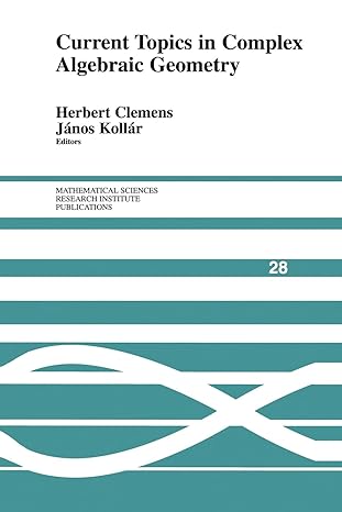current topics in complex algebraic geometry reissue edition herbert clemens ,janos kollar 1107403847,