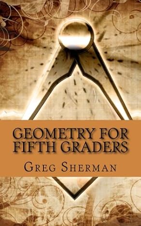 geometry for fifth graders 1st edition greg sherman ,homeschool brew 1492731773, 978-1492731771