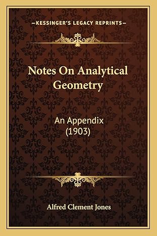 notes on analytical geometry an appendix 1st edition alfred clement jones 1165422239, 978-1165422234