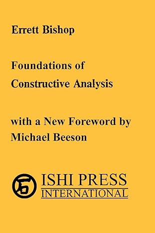 foundations of constructive analysis 1st edition errett bishop ,michael beeson 4871877140, 978-4871877145