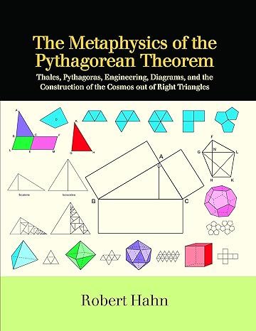 metaphysics of the pythagorean theorem the thales pythagoras engineering diagrams and the construction of the