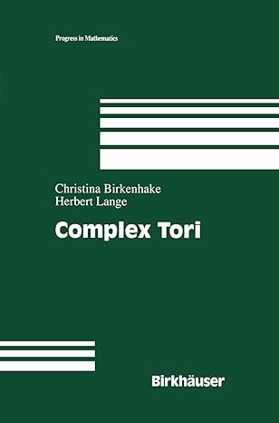complex tori 1st edition herbert lange ,christina birkenhake 1461271959, 978-1461271956