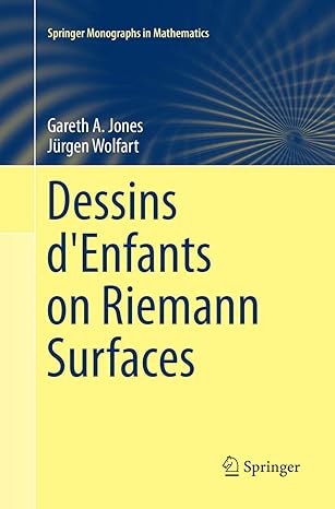 dessins denfants on riemann surfaces 1st edition gareth a jones ,jurgen wolfart 331979664x, 978-3319796642