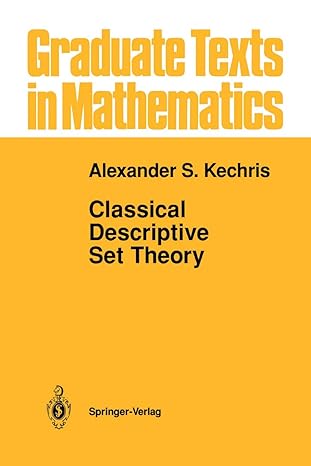 classical descriptive set theory 1st edition alexander kechris 1461286921, 978-1461286929