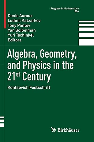 algebra geometry and physics in the 21st century kontsevich festschrift 1st edition denis auroux ,ludmil