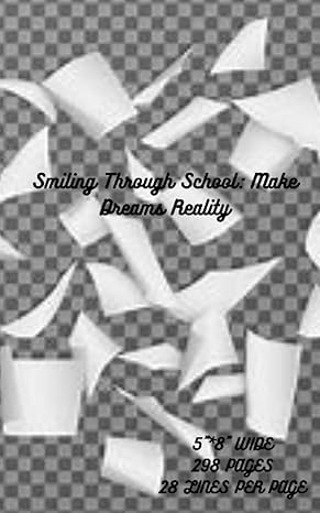 smiling through school make dreams reality 5 x 8 wide ruled lined 298 pages 28 lines per page pretty pink