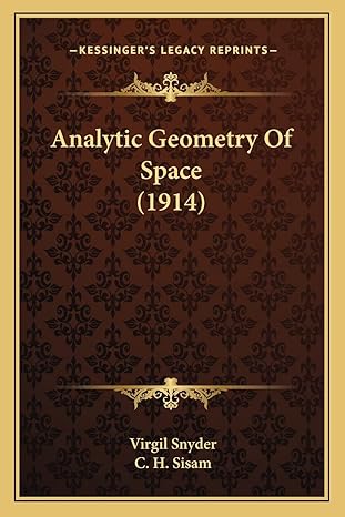 analytic geometry of space 1st edition virgil snyder ,c h sisam 116394551x, 978-1163945513