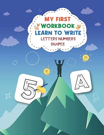 my first workbook learn to write letters numbers shapes handwriting workbook for toddlers and preschoolers