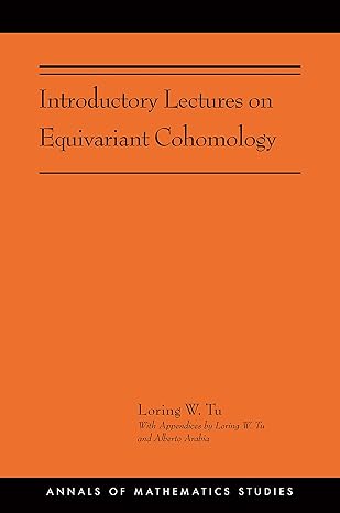 introductory lectures on equivariant cohomology 1st edition loring w tu 0691191751, 978-0691191751