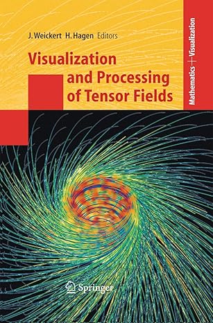 visualization and processing of tensor fields 2006th edition joachim weickert ,hans hagen 3642439268,