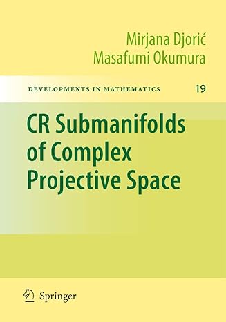 cr submanifolds of complex projective space 2010th edition mirjana djoric ,masafumi okumura 1461424771,