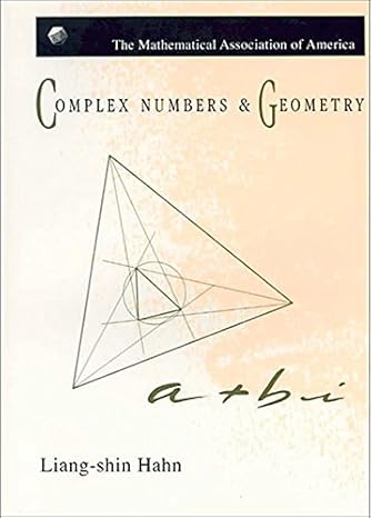 complex numbers and geometry 2nd edition liang shin hahn 0883855100, 978-0883855102