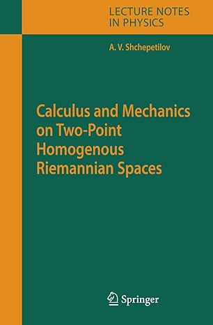calculus and mechanics on two point homogenous riemannian spaces 1st edition alexey v shchepetilov