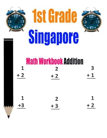 1st grade singapore math workbook addition 100 practice pages kindergarten math workbook age 5 7 addition