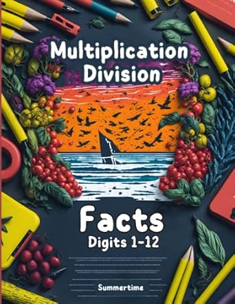 multiplication + division facts summertime digits 1 12 a variety of different math worksheets combined with