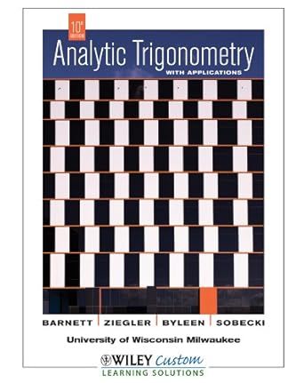 analytic trigonometry with applications university of wisconsin milwaukee 10th 10th edition sobecki barnett,