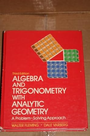 algebra and trigonometry with analytic geometry a problem solving approach subsequent edition walter fleming