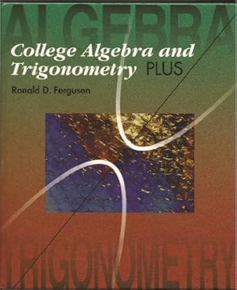 college algebra and trigonometry plus 1st edition ronald d ferguson 031404227x, 978-0314042279