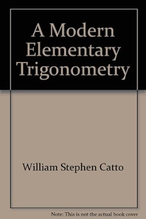 modern elementary trigonometry 1st edition william stephen catto b00088ojwe