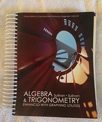 algebra and trigonometry enhanced with graphing utilities math 1148 1149 1st edition sullivan/sullivan