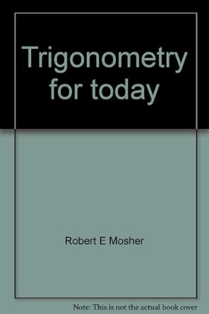 trigonometry for today 1st edition robert e mosher 0060446307, 978-0060446307