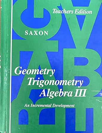 geometry trigonometry algebra 3 1st edition saxon 0939798131, 978-0939798131