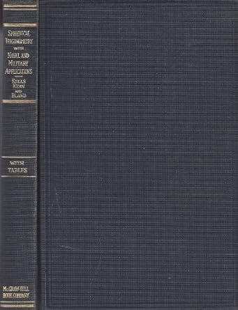 spherical trigonometry with naval and military applications 1st edition lyman m kells ,willis f kern ,james r