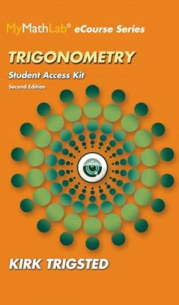 mylab math for trigsted trigonometry access kit 2nd edition kirk trigsted 0321869125, 978-0321869128