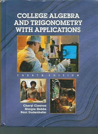 college algebra and trigonometry with applications itt version 1st edition chrryl clravrs b0044kzkts