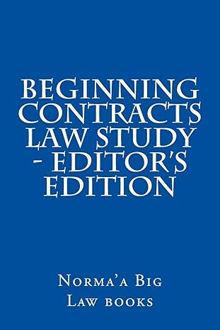 beginning contracts law study editor s edition 1st edition normaa big law books 1505416116, 978-1505416114