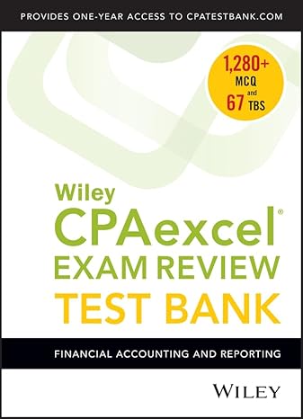 wiley cpaexcel exam review 2018 test bank financial accounting and reporting 1st edition wiley 1119480728,