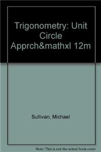 trigonometry unit circle apprchandmathxl 12m 9th edition michael sullivan 0321790421, 978-0321790422