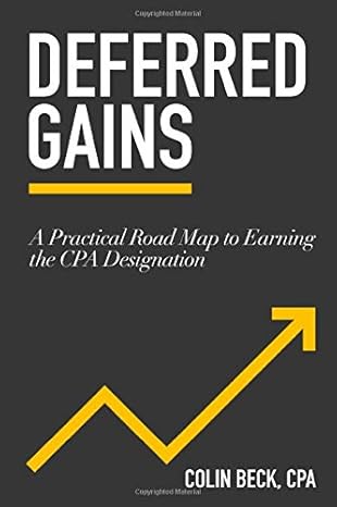 deferred gains a practical road map to earning the cpa designation 1st edition colin beck 1719436398,