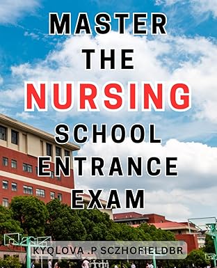 master the nursing school entrance exam the comprehensive guide to mastering the ati teas exam with expert