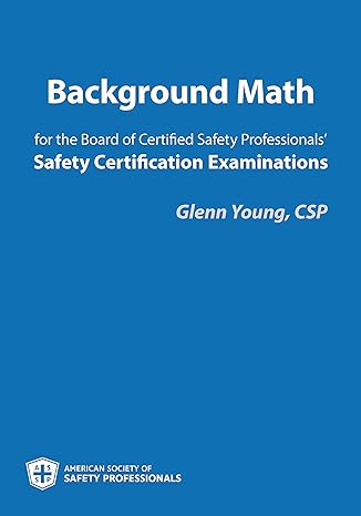 background math for the board of certified safety professionals safety certification examinations 1st edition