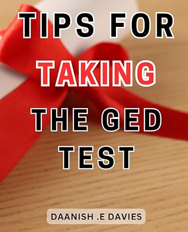 tips for taking the ged test master the ged exam with confidence unveiling proven strategies to maximize