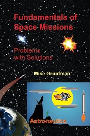 fundamentals of space missions problems with solutions 1st edition mike gruntman 979-8985668742