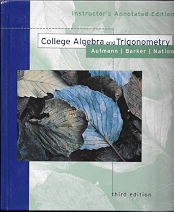 college algebra and trigonometry 3rd instructors 1st edition richard n , nation richard d aufmann ,richard d