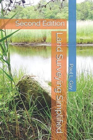 land surveying simplified 1st edition paul l. gay 979-8712240050