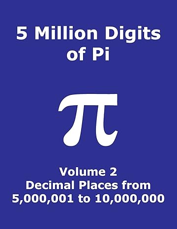 5 million digits of pi volume 2 decimal places from 5 000 001 to 10 000 000 2nd 5000000 decimal places 8000