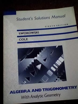 algebra and trigonometry with analytic geometry 8th 8th edition earl w swokowski ,madison jeffery cole