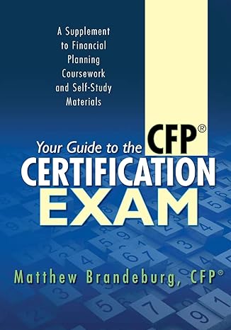 your guide to the cfp certification exam a supplement to financial planning coursework and self study