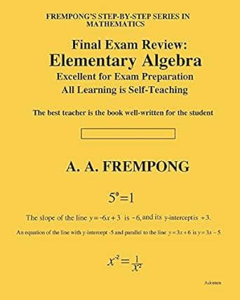 final exam review elementary algebra 6th edition a a frempong 1946485454, 978-1946485458