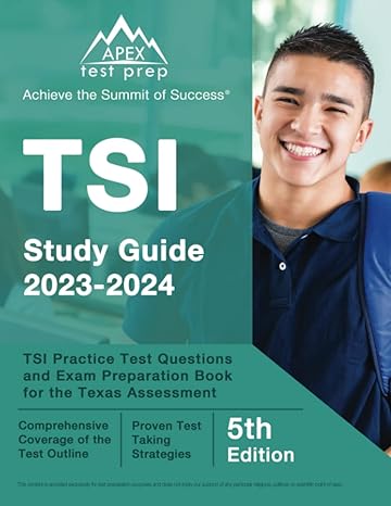 tsi study guide 2023 2034 tsi practice test questions and exam preparation book for the texas assessment 1st