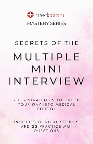 secrets of the multiple mini interview 7 key strategies to check your way into medical school 1st edition dr.